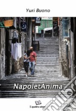 NapoletAnima. Il racconto di un mondo: il mio... libro