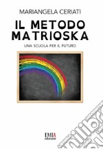 Il metodo Matrioska. Una scuola per il futuro