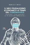 Il neo feudalesimo economico ai tempi del coronavirus. Il liberismo, le disegualianze e il necessario ritorno a Keynes libro