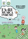 Fa-re musica insieme. Gioco e musica nella scuola dell'infanzia libro