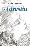 Adrestia libro di Romaniello Giulia