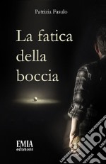 La fatica della boccia. Poesia che si fa respiro