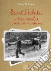 Sant'Achita i na vota. Tra feste, riti e tradizioni. Ediz. speciale libro