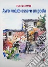 Avrei voluto essere un poeta libro