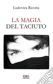 La magia del taciuto. Ediz. integrale
