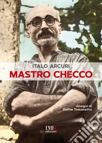 Mastro Checco. Ediz. per la scuola libro