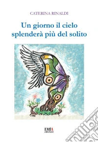 Un giorno il cielo splenderà più del solito libro