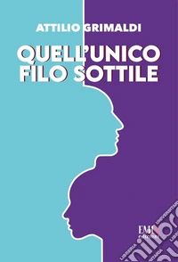 Quell'unico filo sottile. Ediz. integrale libro