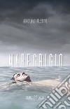 Maregrigio. Nuova ediz. libro di Restivo Vincenzo