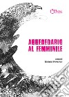 Abbecedario al femminile libro di Parenzan R. (cur.)