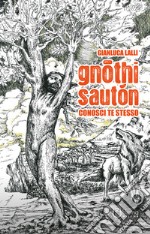 Gnothi Sautón. Conosci te stesso libro