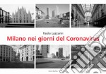 Milano nei giorni del coronavirus libro