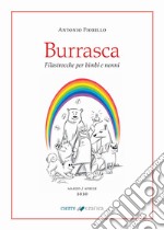 Burrasca. Filastrocche per bambini. Nuova ediz. libro