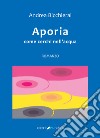 Aporia. Come cerchi nell'acqua libro di Bicchierai Andrea