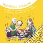 Suoniamo insieme. The Yellow Album. Un libro da guardare e ascoltare, un libro di canzoni con cui... giocare! Con CD Audio e link personalizzato per ascolto in streaming