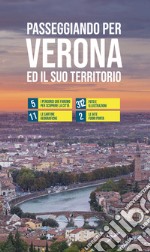 Passeggiando per Verona ed il suo territorio