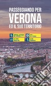 Passeggiando per Verona ed il suo territorio libro