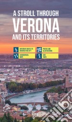 A stroll through Verona and its territories