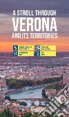 A stroll through Verona and its territories libro di Buffo Damiano