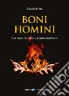 Boni Homini. Sulle tracce dei Catari e di Maria Maddalena libro di Farina Claudia