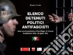 Elenco detenuti politici antifascisti delle carceri giudiziarie di San Biagio di Vicenza (8 settembre 1943-26 aprile 1945) libro