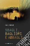 Sbagli, bagliori e abbagli libro