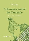 Nella magica notte del Cantafole. Storie, favole, ecofiabe libro