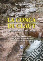 La conca di Claut. Un territorio da riscoprire libro