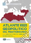 Atlante geopolitico del Mediterraneo 2019 libro