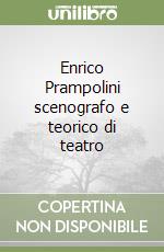 Enrico Prampolini scenografo e teorico di teatro libro