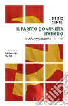 Il Partito comunista italiano. Storia di rivoluzionari. Vol. 1: Il PCI e la rivoluzione socialista libro di Gentili Sergio