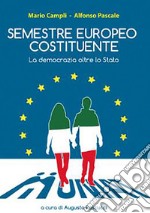 Semestre europeo costituente. La democrazia oltre lo Stato libro