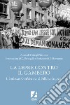 La lepre contro il gambero. Il sindacato confederale nel pubblico impiego libro