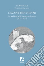 L'Avanti! di Nenni. Le inchieste sulla corruzione fascista (1921-1925) libro