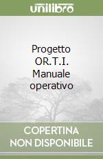 Progetto OR.T.I. Manuale operativo libro