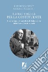 La battaglia per la Costituente. Il contributo dei socialisti nell'elaborazione della Carta Costituzionale libro