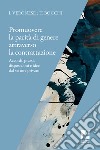 Promuovere la parità di genere attraverso la contrattazione. Accordi, prassi, disposizioni e idee dal settore privato libro