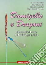 Damigelle e dragoni. Atlante delle libellule del Friuli Venezia Giulia