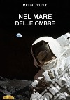 Nel mare delle ombre libro