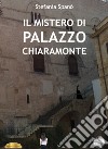 Il mistero di Palazzo Chiaramonte libro