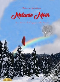 Melanie Moor. La storia di Cappuccetto Rosso libro