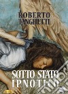 Sotto stato ipnotico libro di Tanghetti Roberto