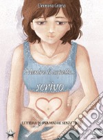 Mentre aspetto... Scrivo. Lettere di una madre senza figli