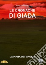 La piana dei Magius. Le cronache di Giada