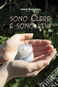 Sono Clere e sono viva libro