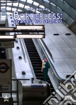 Borderless: straniera tra stranieri libro