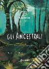 Gli ancestrali. Vorrh. Vol. 2 libro