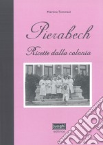 Pierabech. Ricette dalla colonia libro