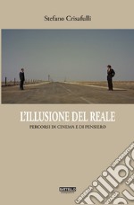 L'illusione del reale. Percorsi di cinema in chiave filosofica libro