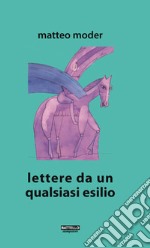 Lettere da un qualsiasi esilio libro